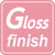 Gloss Finish