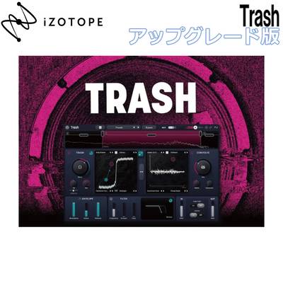 [数量限定特価] iZotope Trash アップグレード版 from previous versions of Trash, Music Production Suite, and Everything Bundle アイゾトープ [メール納品 代引き不可]