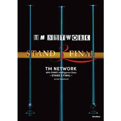 TM NETWORK 40th FANKS intelligence Days 〜STAND 3 FINAL〜 AFTER PAMPHLET ／ リットーミュージック